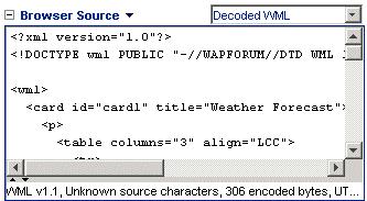 About the Browser Source view When the content is encoded WML, you can choose from the