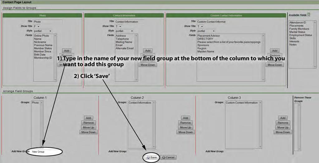 Adding Field Groups Adding Field Groups To add a new group to those columns, simply type in the group name in the Add New Group field under the column you would like it to appear and then click Save.