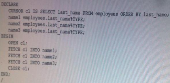 Question No : 7 Examine the following PL/SQL code: Which statement is true about the fetch statements in the PL/SQL code? A.