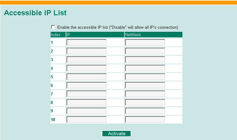 Accessible IP The EDS-728 uses an IP address-based filtering method to control access to EDS-728 units.