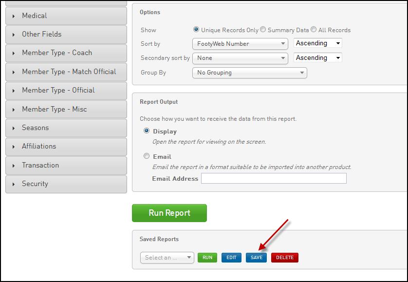 Saving a Report A report can be saved for future use so that you won t have to click and drag the fields across every time you wish to run the same report. To save a report: 1.