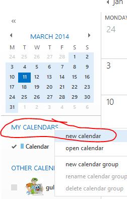 9.2 Create a New Calendar Folder 1. In the Navigation Pane, click Calendar. 2. Right click on My Calendars on the panel found on the left hand side. Click on new calendar. 3.