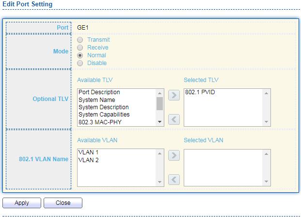 Click "Edit" button to view Edit Port Setting menu. Figure 70 - Discovery > LLDP > Port Setting > Edit Port Setting Port Mode Optional TLV Select specified port or all ports to configure LLDP state.