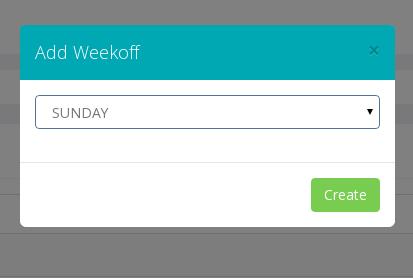 Adding a week off To add a new week off, click on the 'Add weekoff' button above the grid. It will open a pop up form as shown below.