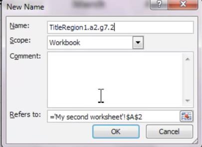 A new dialog box opens. In the Name field, type a fairly complicated name following the template: TitleRegion+[Table order in the Worksheet]+[.]+[Range of the Table-top left]+[.