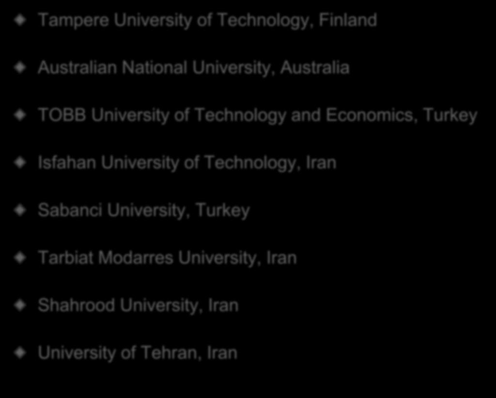 Isfahan University of Technology, Iran Sabanci University, Turkey Tarbiat Modarres University, Iran
