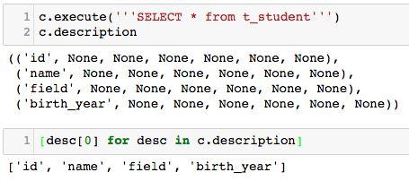 Retrieving column names in sqlite3 description attribute contains the column names; returned as a list of tuples for agreement with a