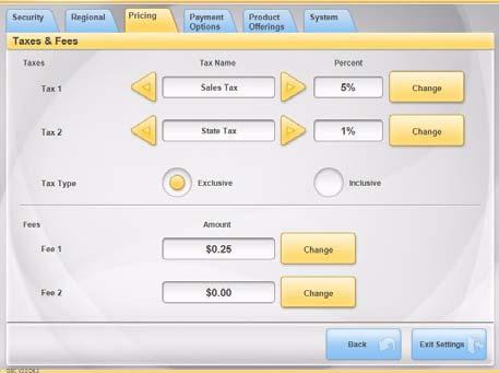 Setting up Taxes and Fees the Pricing tab Taxes & Fees 2. Touch the arrows to select a Tax Name for Tax 1. 3. Touch Change to set the tax. Use the on-screen keypad to enter the percentage for the tax.