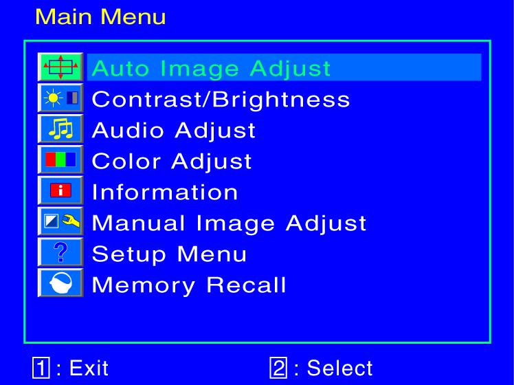 Advanced Operation OSD Menu You can use the OSD menu to adjust various settings for your TFT LCD Monitor. Press the 1 button to display the OSD Menu, and use to select the desired OSD menu.
