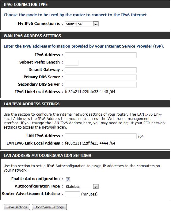 IPv6 DHCPv6 (Stateful) Select Static IPv6 from the My IPv6 Connection is drop-down menu if your Router will use a static IPv6 address to connect to the Internet.