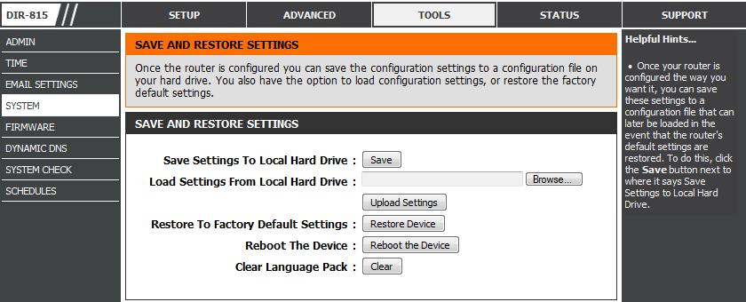 Save Settings to Local Hard Drive: Load Settings from Local Hard Drive: Restore to Factory Default Settings: System This section allows you to manage the router s configuration settings, reboot the