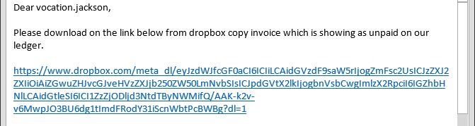 Legitimate Looking URL Sometimes, spammers will use legitimate services to spread their phishing attack or viruses. DropBox.com is a legitimate service that millions of people use.