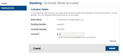 Validate External Bank Account Navigate to the Banking/Cards section of the Profile page. Click Activate under your bank account information.