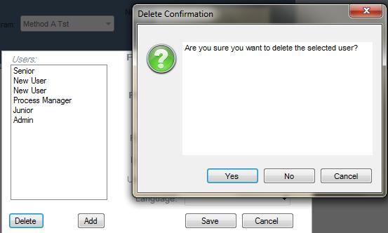 5. To delete a User select the user to be deleted and select Delete. 6. Select Yes in the Delete Confirmation window. Figure 30 7. The Save button must be selected to delete the User.