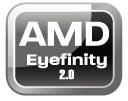 performance from your GPU when paired with the latest platforms. AMD Eyefinity 2.
