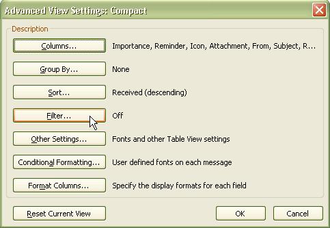 Sorting, Filtering & Finding Email Items In the Advanced View Settings Compact dialog box, click the Filter button