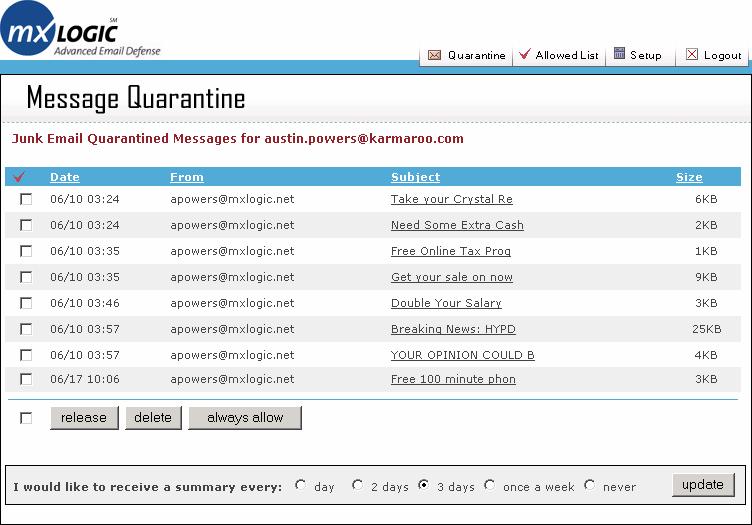 2.3 Managing Your Personal Message Quarantine From the Message Quarantine screen, you can manage your own spam quarantine, add allowed senders, and set how often you receive Spam Summary Reports, as