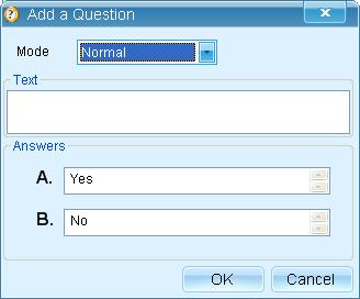 Select the question mode from the Mode drop-down list. Edit the question title in the textbox. Edit the answer options in the Answers textboxes. Click the OK button to complete the settings.