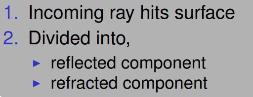Surfaces Must also consider rays hitting and bouncing off