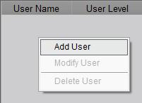 12.3.1 Add & Delete User Right click the user list on the left, and select Add User. Input the user name, password and select the level for user, then click OK to finish.