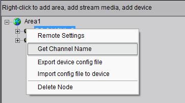 Note: Up to 50 devices can be added. 4.3 Channel Configuration Click Get Channel Name to get the names of all channels. transmission.