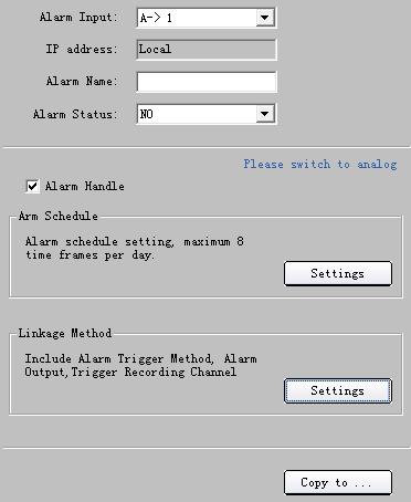 rd 3 step: Enable Alarm Handle to activate Arm Schedule & Linkage Method. 4 th step: Set the arm schedule time for alarm input. Click Settings in Arm Schedule menu.