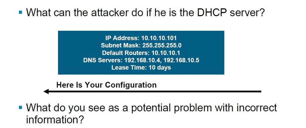 Rogue DHCP Server Attack Wrong default Gateway Attacker is the gateway.