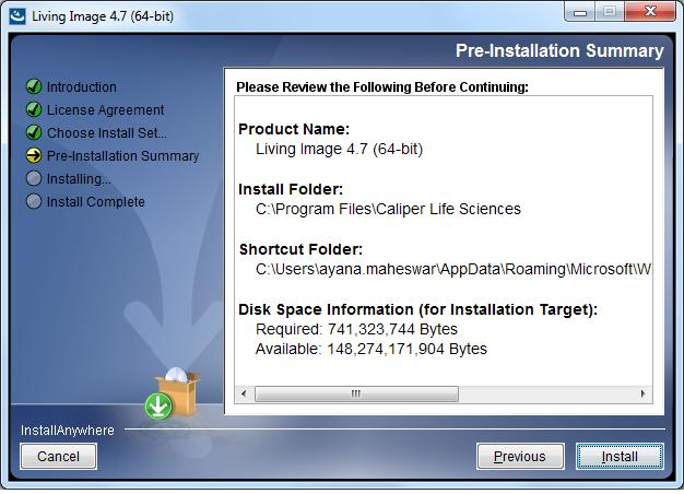 Living Image 4.7 Installation and Licensing Guide Chapter 2 Installing Living Image Software On a PC 7 8. Click Next 9. Confirm that the installation information is correct (Figure 2.