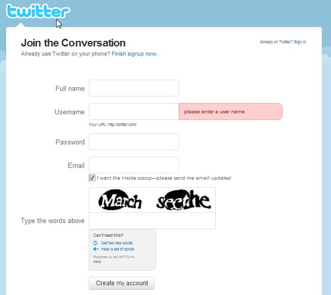 Social Networking In Action 13 Password must be at least six characters in length Fill in the CAPTCHA above Using the Twitter interface Figure 14: Twitter Account Sign up Page The Twitter Home screen