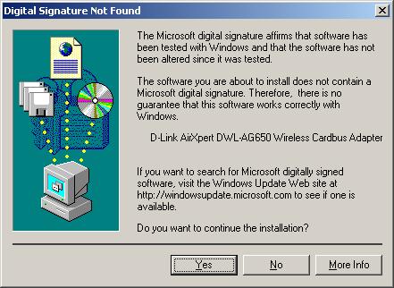 6 Continued... For Windows 2000, this Digital Signature Not Found screen may appear after your computer restarts. Click Yes to finalize the installation.