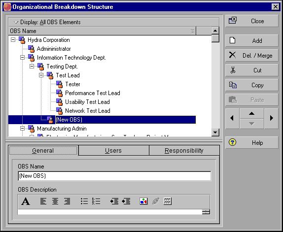 Setting Up the Organizational Breakdown Structure 99 Setting Up an OBS Use the Organizational Breakdown Structure dialog box to create, view, and edit the global OBS.