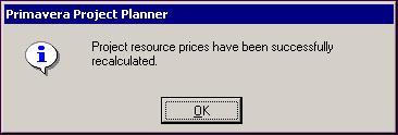 For example, you should recalculate resource costs if you change a resource s price/time and the resource is assigned to activities, or if a resource has multiple prices and the activity dates