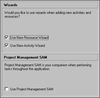 54 Part 1: Overview and Configuration Implementing Wizards and Project Management Sam Choose Edit, User Preferences, then click the Assistance tab to enable the use of wizards when adding resources