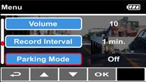 3.4.2 Parking Mode To monitor the vehicle when it is parked, you can activate Vibration Detection, or Motion and Collision Detection. Follow the steps below to change the settings for Parking Mode: 1.