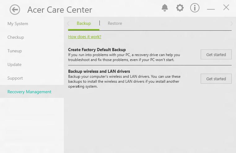Recovery - 21 1. From Start, select Care Center then Recovery Management. 2. Select the Backup tab and click Get Started for Create Factory Default Backup to open the Recovery Drive window.