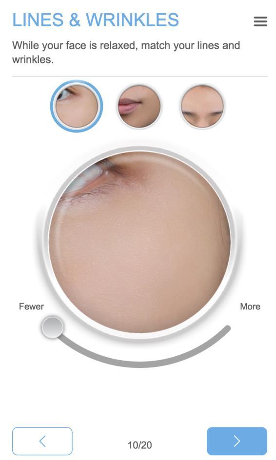 Slide the round button from left to right to select your fine lines and wrinkles condition The