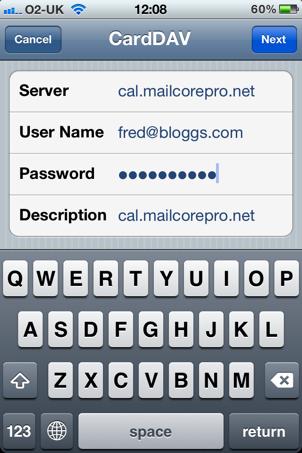 Server: The CalDAV server (we are using cal.mailcorepro.net in this example). User Name: Your username (in user@domain, i.e email address format).