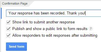 C. You can also check Show link to submit another response, Publish and show a public link to form results, and Allow responders to edit responses after submitting. 23. Viewing the results: A.