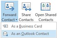 Exercise 19. Share a contacts folder 1. Select the Outlook 2016 contact folder 2. Click Forward Contact in the Share group of the Home tab > As an Outlook Contact 3.