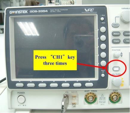 UPGRADE PROCEDURE 8. The scope will return to the main screen after the CH1 key has been pressed. (For GDS-3154, GDS-3254, GDS-3352/4, 5GSa/s models only) 9. Repeat steps 3~6 to upgrade the kernel.