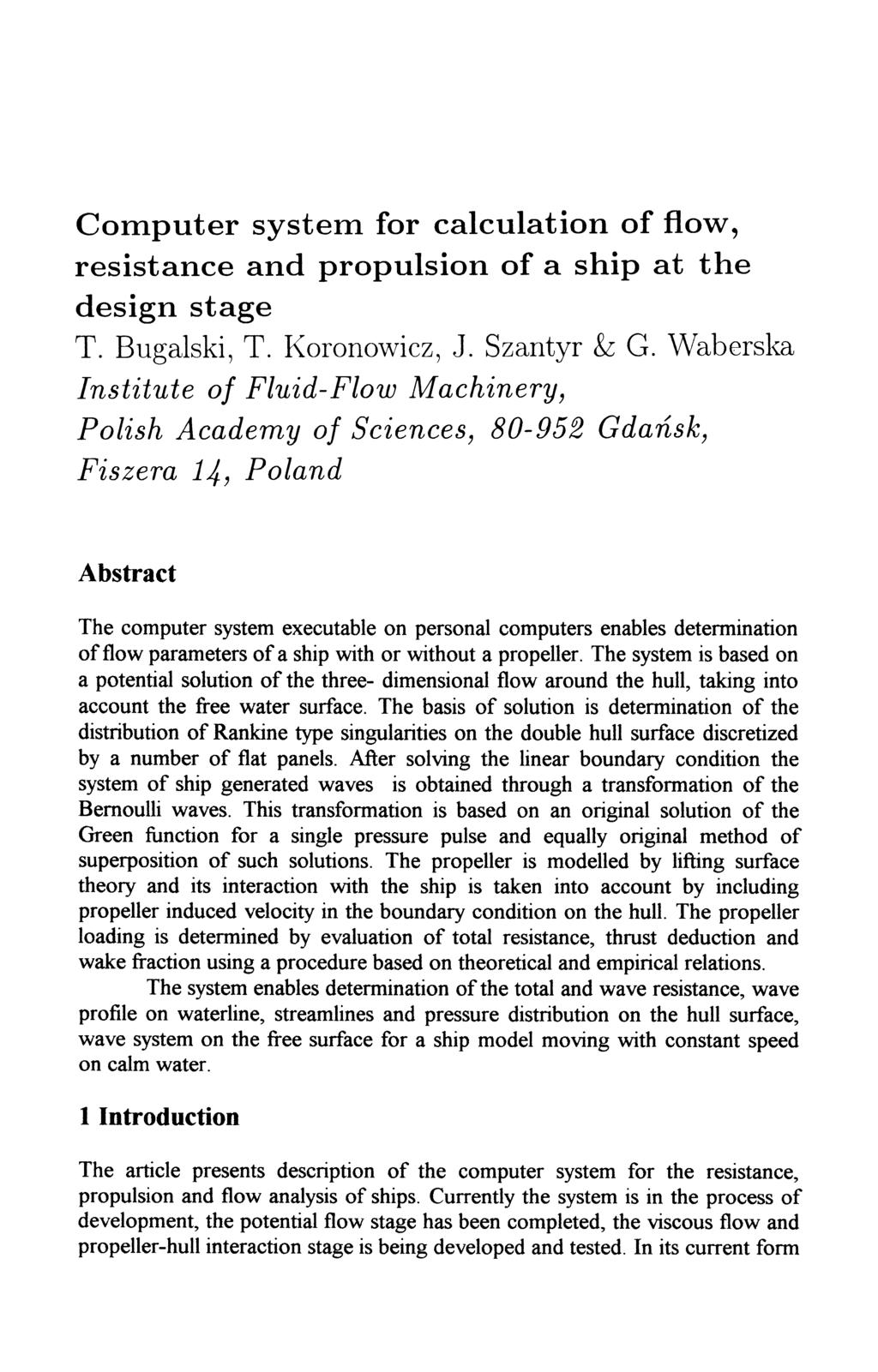 Computer system for calculation of flow, resistance and propulsion of a ship at the design stage T. Bugalski, T. Koronowicz, J. Szantyr & G.