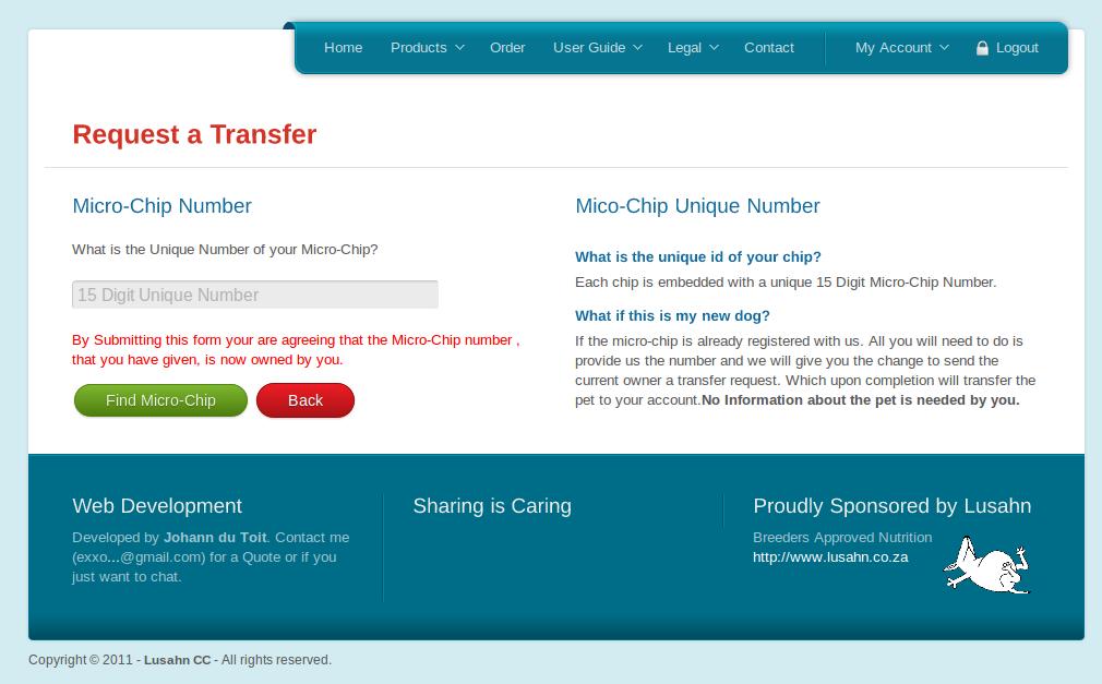 Perform a Transfer Request As a User of Get Me Known you can transfer ownership of a microchip to a new owner which is great if you just bought a puppy or received a pet for any other reason.
