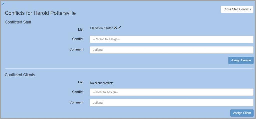 ADDING CONFLICTS Enter a staff or client name and the matching name will autocomplete. Click on the field to select the name. Enter the reason for the conflict in the Comment box.