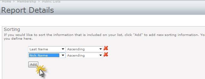 Click the Add button to add sorting options. b. The Field must be selected to be available for sorting. c.