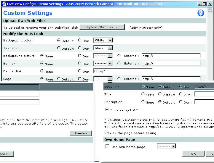 AXIS 206 - Configuration 25 Live View Config - Layout The existing Live View page in the AXIS 206 can be customized to suit your requirements, or you can upload and use your own custom web page.