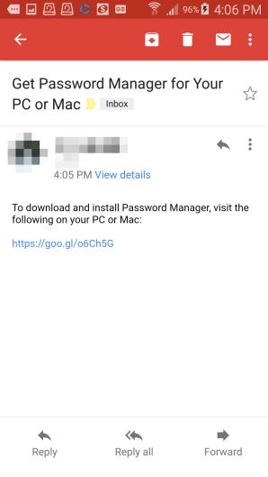 6. When you receive the email on the device where you wish to install Password Manager, tap the link to go to the download page. 7.