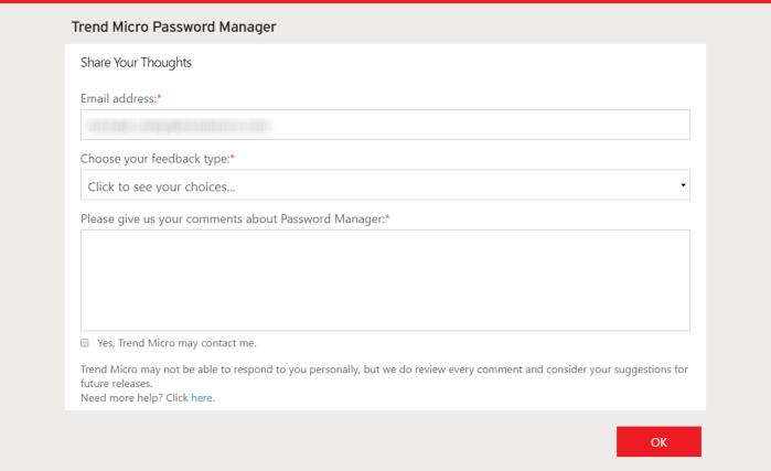 Give Feedback Trend Micro provides an easy way for you to provide feedback to Trend Micro about Password Manager. Figure 177. Feedback Icon To give feedback: 1.