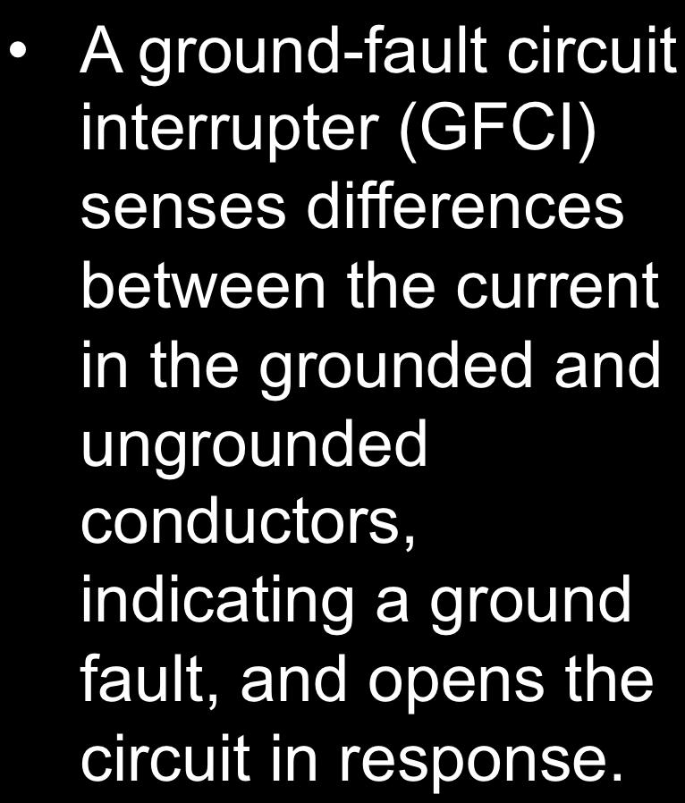 A ground-fault circuit interrupter (GFCI)