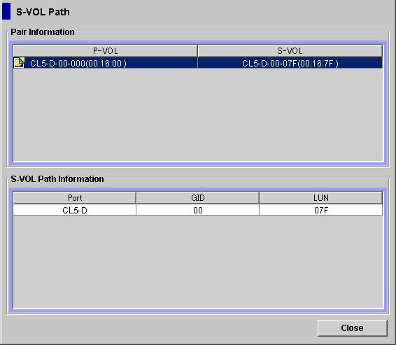 Viewing S-VOL Path Information To display the S-VOL Path dialog box: 1. Display the ShadowImage Pair Operation window. 2. Select and right-click a Copy-on-Write Snapshot pair on the volume list.