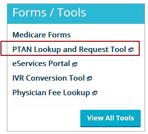 Enrollment - Electronic Submitters Request a Railroad Medicare PTAN No CMS-855 Form Required Use PTAN Lookup and Request Tool Enter Part B PTAN and other provider identification